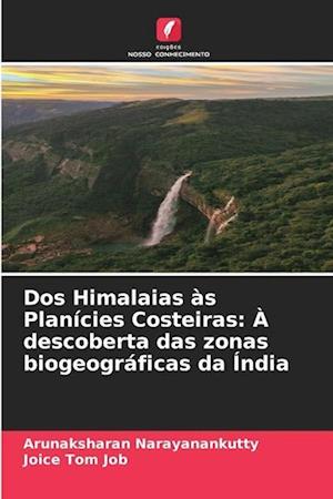 Dos Himalaias às Planícies Costeiras: À descoberta das zonas biogeográficas da Índia