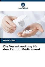 Die Verantwortung für den Fait du Médicament