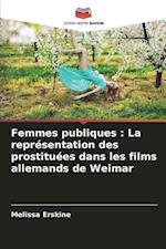 Femmes publiques : La représentation des prostituées dans les films allemands de Weimar