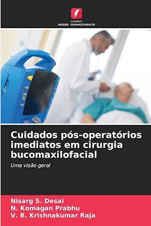 Cuidados pós-operatórios imediatos em cirurgia bucomaxilofacial