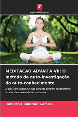 MEDITAÇÃO ADVAITA VII: O método de auto-investigação do auto-conhecimento