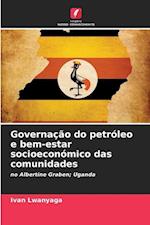 Governação do petróleo e bem-estar socioeconómico das comunidades