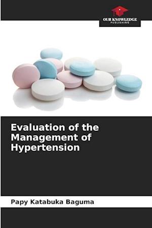 Evaluation of the Management of Hypertension