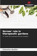 Nurses' role in therapeutic gardens