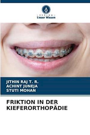 FRIKTION IN DER KIEFERORTHOPÄDIE