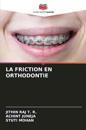 LA FRICTION EN ORTHODONTIE