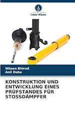 KONSTRUKTION UND ENTWICKLUNG EINES PRÜFSTANDES FÜR STOSSDÄMPFER