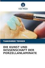 DIE KUNST UND WISSENSCHAFT DER PORZELLANLAMINATE