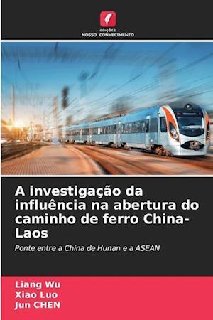 A investigação da influência na abertura do caminho de ferro China-Laos