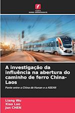 A investigação da influência na abertura do caminho de ferro China-Laos