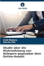 Studie über die Wahrnehmung von Anlegern gegenüber dem Online-Handel