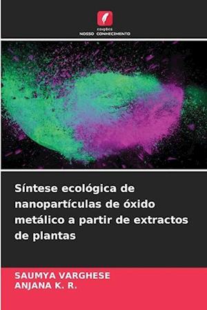 Síntese ecológica de nanopartículas de óxido metálico a partir de extractos de plantas