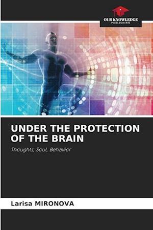 UNDER THE PROTECTION OF THE BRAIN