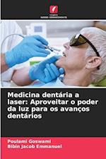 Medicina dentária a laser: Aproveitar o poder da luz para os avanços dentários