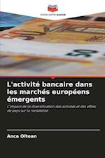 L'activité bancaire dans les marchés européens émergents