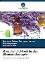 Ganzheitlichkeit in der Blumentherapie: