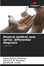Atypical medical case series: differential diagnosis