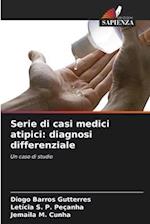 Serie di casi medici atipici: diagnosi differenziale