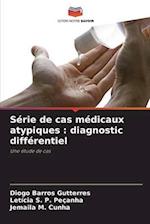 Série de cas médicaux atypiques : diagnostic différentiel