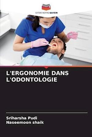 L'ERGONOMIE DANS L'ODONTOLOGIE