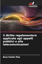 Il diritto regolamentare applicato agli appalti pubblici e alle telecomunicazioni