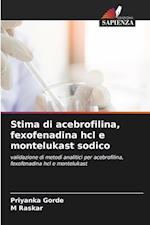 Stima di acebrofilina, fexofenadina hcl e montelukast sodico