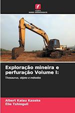 Exploração mineira e perfuração Volume I: