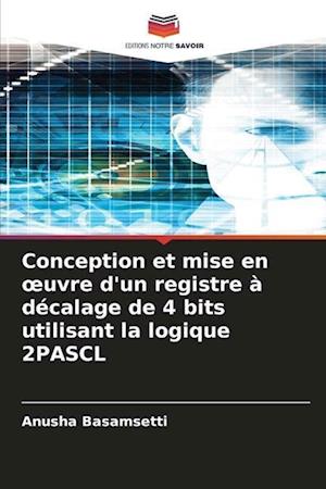 Conception et mise en ¿uvre d'un registre à décalage de 4 bits utilisant la logique 2PASCL