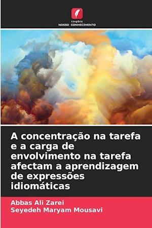 A concentração na tarefa e a carga de envolvimento na tarefa afectam a aprendizagem de expressões idiomáticas