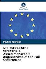 Die europäische territoriale Zusammenarbeit angewandt auf den Fall Österreichs