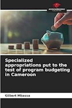 Specialized appropriations put to the test of program budgeting in Cameroon