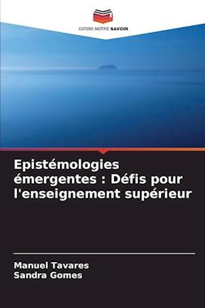 Epistémologies émergentes : Défis pour l'enseignement supérieur