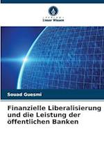 Finanzielle Liberalisierung und die Leistung der öffentlichen Banken