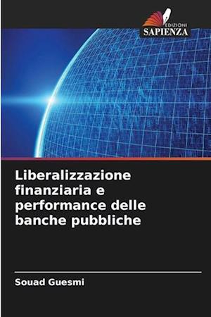 Liberalizzazione finanziaria e performance delle banche pubbliche