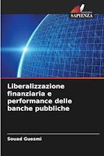 Liberalizzazione finanziaria e performance delle banche pubbliche