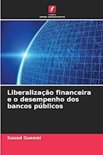 Liberalização financeira e o desempenho dos bancos públicos