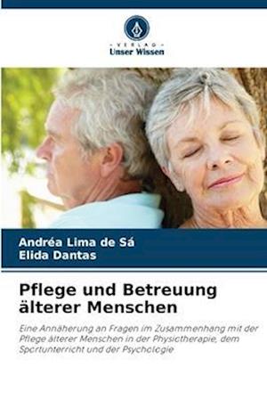 Pflege und Betreuung älterer Menschen