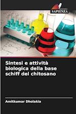 Sintesi e attività biologica della base schiff del chitosano