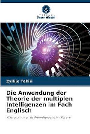 Die Anwendung der Theorie der multiplen Intelligenzen im Fach Englisch