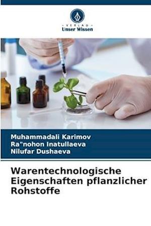 Warentechnologische Eigenschaften pflanzlicher Rohstoffe