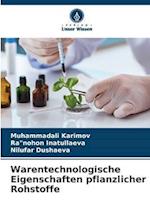 Warentechnologische Eigenschaften pflanzlicher Rohstoffe