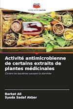 Activité antimicrobienne de certains extraits de plantes médicinales