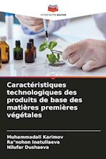 Caractéristiques technologiques des produits de base des matières premières végétales