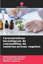 Características tecnológicas de commodities de matérias-primas vegetais