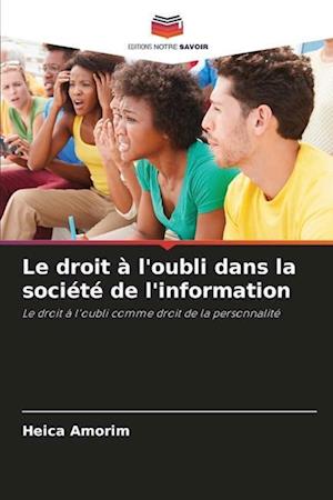 Le droit à l'oubli dans la société de l'information