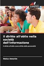 Il diritto all'oblio nella società dell'informazione