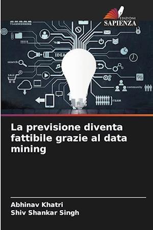 La previsione diventa fattibile grazie al data mining