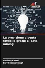 La previsione diventa fattibile grazie al data mining