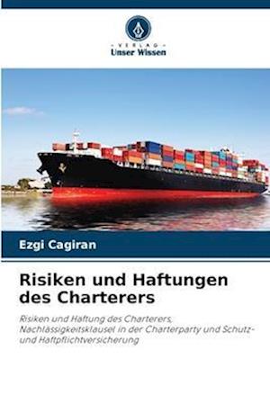 Risiken und Haftungen des Charterers