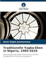 Traditionelle Yagba-Ehen in Nigeria, 1985-2010